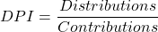 \[ DPI = \frac{Distributions}{Contributions} \]